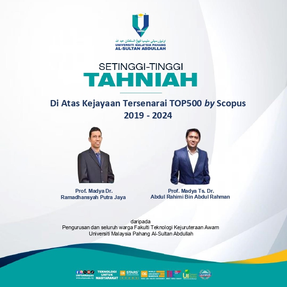 Setinggi-tinggi tahniah diucapkan kepada Prof. Madya Dr. Ramadhansyah Putra Jaya dan Prof. Madya Ts. Dr. Abdul Rahimi Abd Rahman, Fakulti Teknologi Kejuruteraan Awam, UMPSA di atas kejayaan tersenarai dalam TOP500 by Scopus dari tahun 2019 - 2024